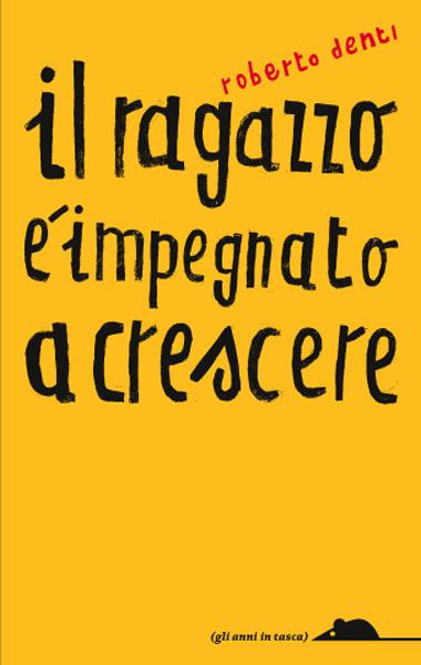 Topipittori - Il ragazzo è impegnato a crescere - copertina